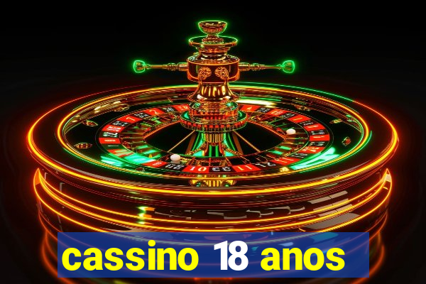 cassino 18 anos